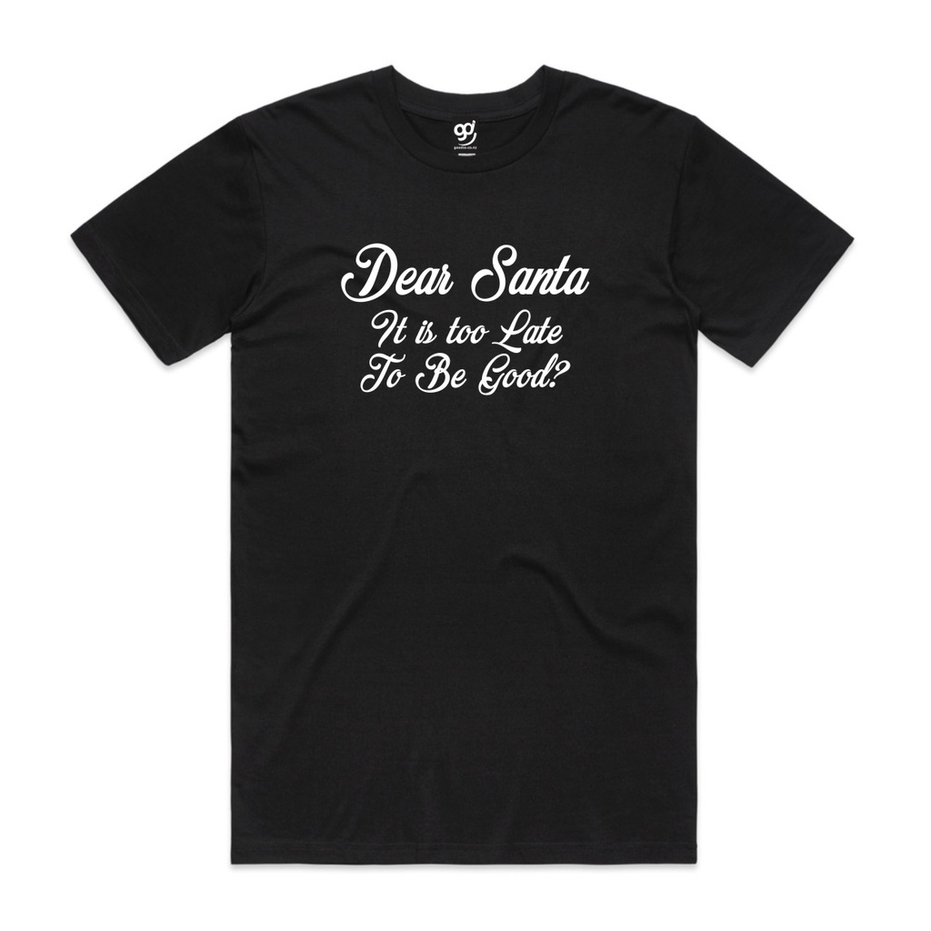 Dear Santa, Is It Too Late to Be Good? (XS, Black, Mens)